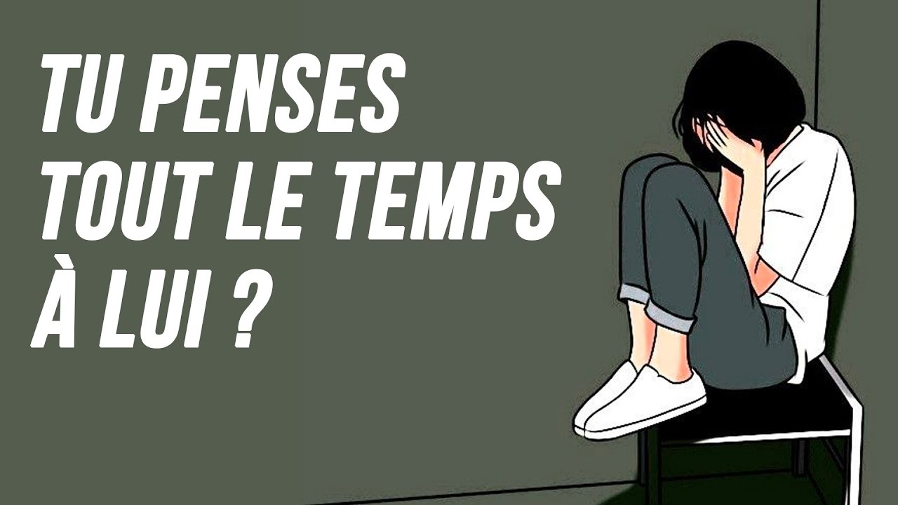 Je pense tout le temps à lui : 6 Raisons qui mènent au Crush - YouTube