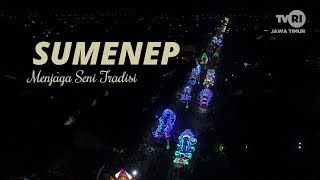 SUMENEP MENJAGA SENI TRADISI