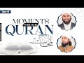 Moments with the quran  juz 8  season 5  shaykh abdullah waheed  mufti abdul rahman waheed