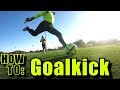 How to: Goal kick l Long ball technique l Kick the ball farther