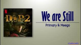 Primary & Meego - We are still [DP 2 OST] [Rom|Eng Lyric]