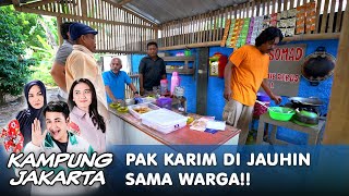Pak Karim Di Jauhin Sama Warga - Kampung Jakarta
