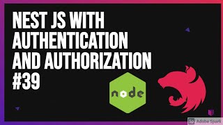 Nest js with Authentication and Authorization #39