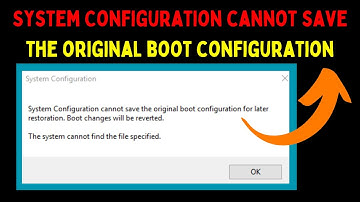How to Fix System Configuration Cannot Save the Original Boot Configuration Error on Windows 11