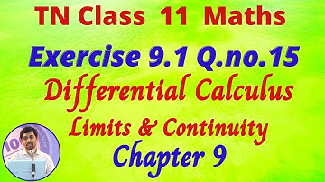 TN Class 11 Maths  Limits and Continuity Exercise 9.1 Q.No.15  Differential Calculus TN   Syllabus