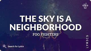 Foo Fighters - The Sky Is A Neighborhood (Lyrics for Desktop)
