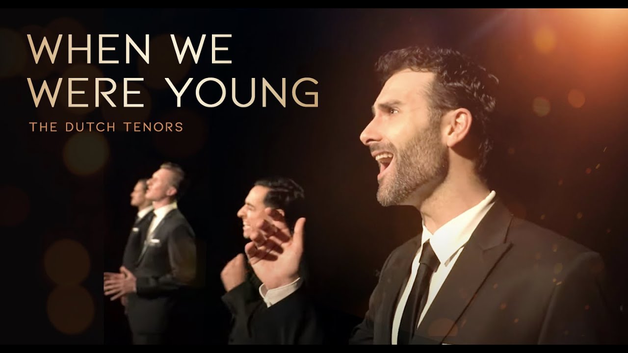 When We Were Young Adele Cover By The Dutch Tenors We Are Young Young When Us