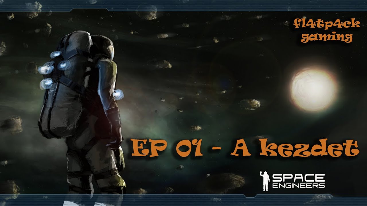 Egyszer Kezdet Egy j Bolyg n I Space Engineers Gameplay Tutorial EP01 