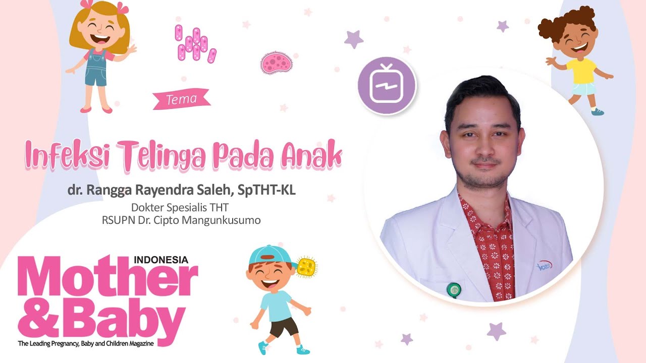 Infeksi Telinga Pada Anak with dr. Rangga Rayendra Saleh, SpTHT-KL