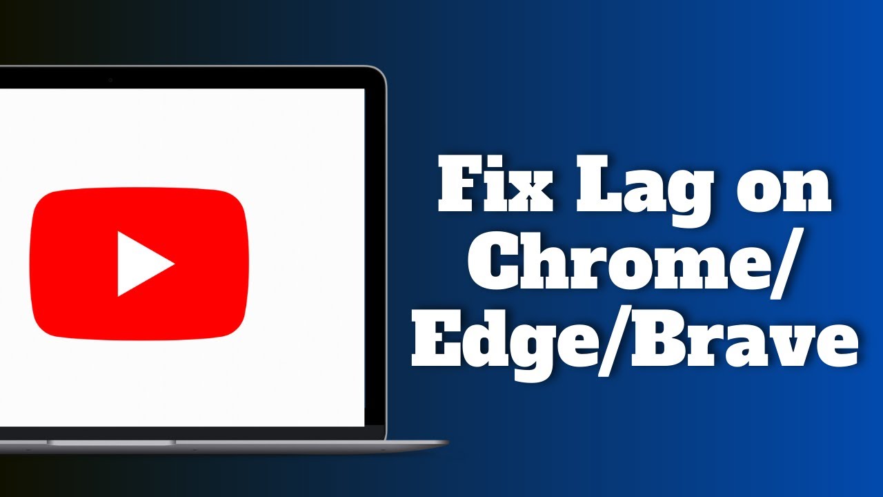 How to Fix YouTube stuttering on chrome, edge, brave etc