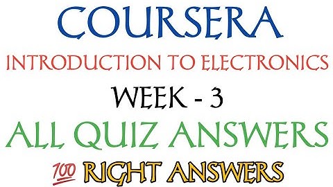 Introduction to Electronics Week 3 All Quiz Answers | Coursera