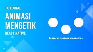Cara Membuat Animasi Sedang Mengetik React Native