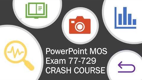 MOS PowerPoint Crash Course Part 1-Create and Manage Presentations