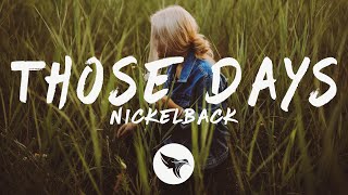 Nickelback - Those Days (Lyrics)