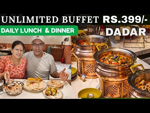 Unlimited Lunch Buffet In Dadar Rs.399/- All Day Lunch Dinner Unlimited Buffet In Mumbai