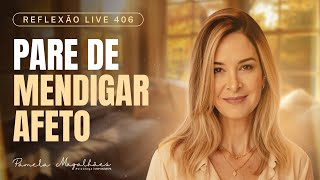 YOU DON'T NEED TO BEG FOR AFFECTION - Reflection Live 406