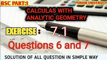 Chapter 7 exercise no 7.1 Question no 6 and 7 Bsc part 1 calculus with analytic geometry.
