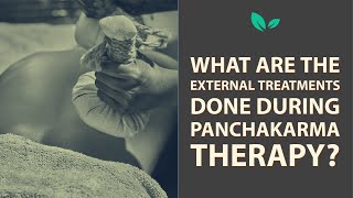 What Are The External Treatments Done During Panchakarma Therapy?