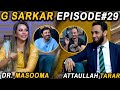 G Sarkar with Nauman Ijaz | Episode 29 | Attaullah Tarar & Dr. Masooma | 17 July 2021