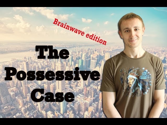 Притяжательный падеж. Часть 2. POSSESSIVE CASE