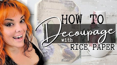 How to decoupage with rice paper (BEGINNER BASICS TIPS AND TRICKS)