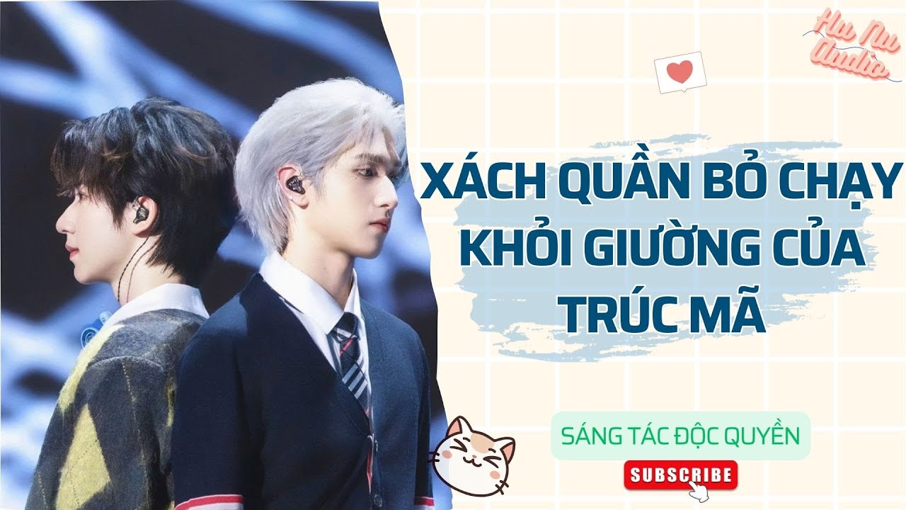 Đam Mỹ Audio | XÁCH QUẦN BỎ CHẠY KHỎI GIƯỜNG CỦA TRÚC MÃ | Truyện Sáng tác