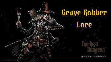 Darkest Dungeon Lore: Grave Robber