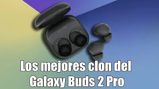 Los mejores CL0NES de los Galaxy Buds2 Pro