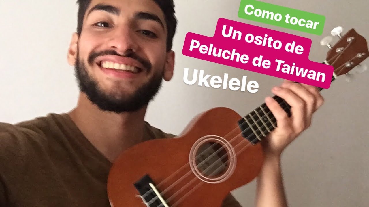 Como tocar UN OSITO DE PELUCHE DE TAIWAN en UKELELE de los Autenticos  decadentes [tutorial] - YouTube