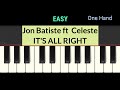 Jon Batiste Feat Celeste IT S ALL RIGHT Tutorial Piano Easy Jon Batiste Feat Celeste IT S ALL RIGHT Tutorial Piano Easy