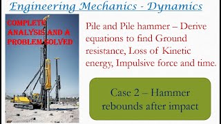 Pile and Pile hammer | Impulse momentum diagrams | Engineering mechanics Dynamics - Problem 2