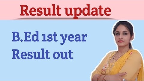 B.Ed 1st year result | B.Ed result out | CRSU B.Ed 1st year result 2021-22 | Naveen Dahiya