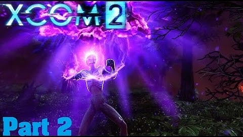 XCOM 2 Walkthrough Part 2
