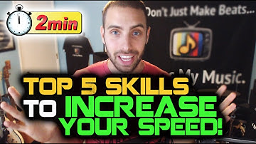 5 Skills To Increase Your Production Speed [In 2 Minutes!]