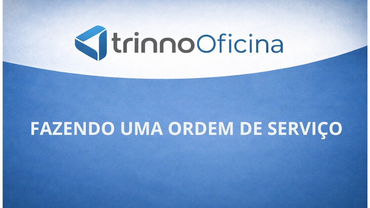 Fazendo uma Ordem de Serviço - Trinno Oficina.