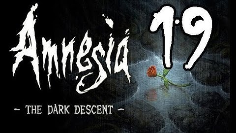 Amnesia: The Dark Descent FML-Through Part 19: BRIDGING the Gap