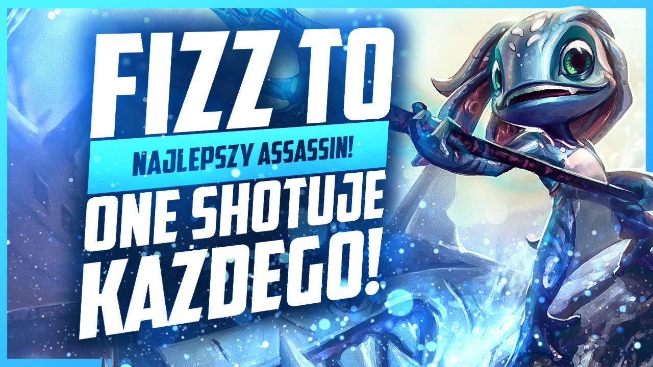 FIZZ TO NAJLEPSZY ASSASSIN! ONESHOTUJE KAŻDEGO!