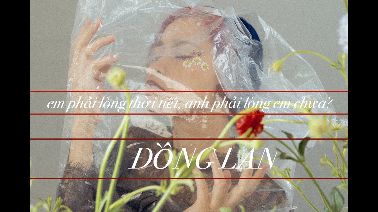 DONG LAN || Em phải lòng thời tiết, anh phải lòng em chưa? || LYRICS
