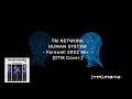 TM NETWORK/ HUMAN SYSTEM - Farewell 2022 Mix - [ DTM Cover. ]