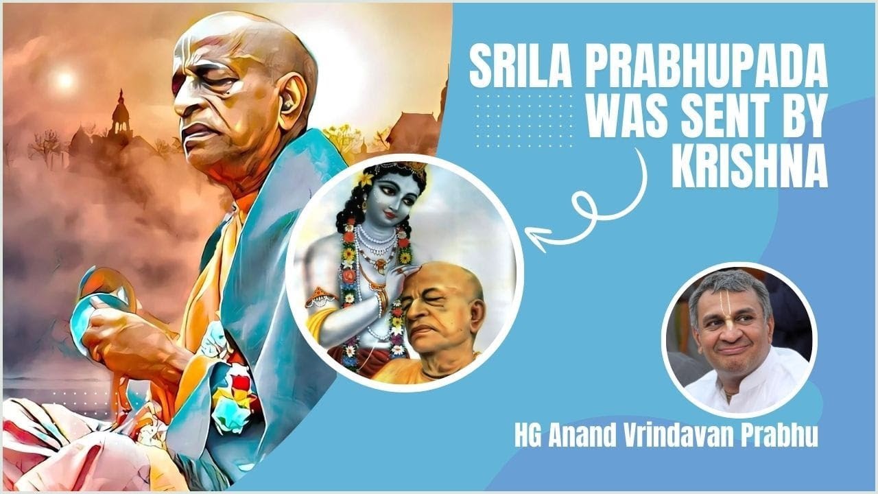 Practically and logically we can prove that Srila Prabhupad  was sent by Krishna to take care of us