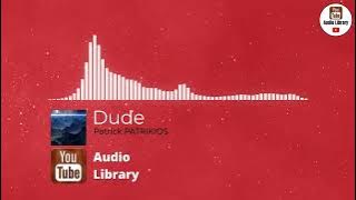 Download lagu Dude - Patrick PATRIKIOS 🎼 [ No Copyright Music ] ✅