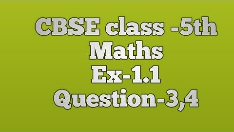 CBSE Class 5th Maths chapter-1 Large numbers (Ex 1.2 Question -3,4)