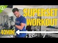 Superset Workout Plan — 40 Minute Full Body Workout At Home