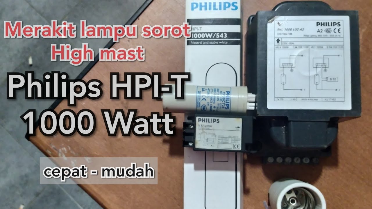 Cara Merakit Lampu Philips Son T 150 W 250 W 1000 W Mudah Dan Simple Youtube