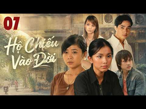 HỘ CHIẾU VÀO ĐỜI - TẬP 07/11 | Phim Việt Nam Xưa HTV | Khương Thịnh, Thùy lâm, Nguyên Vũ,...