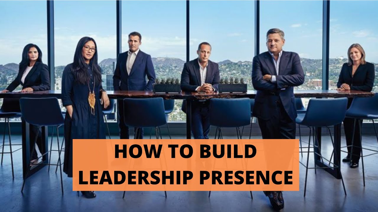 How to build leadership presence. 