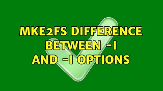 mke2fs difference between -i and -I options