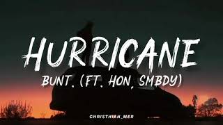 Hurricane - BUNT. (ft. Hon, SMBDY) | Lyrics