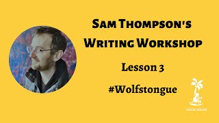 Sam Thompson's Writing Workshop: Lesson 3