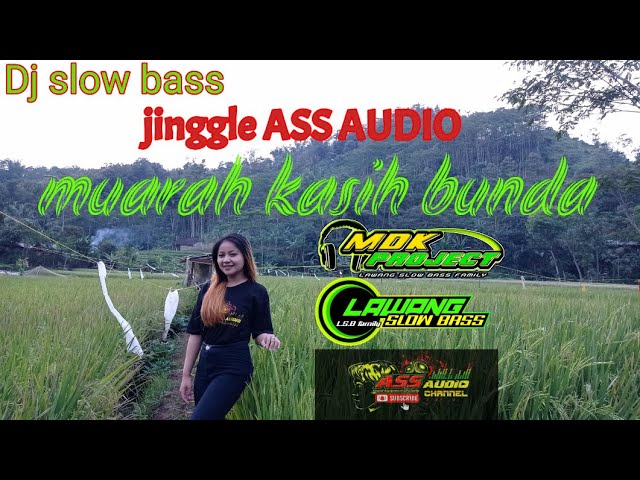 DJ SLOW BASS || JINGGLE ASS AUDIO MUARAH KASIH BUNDA class=